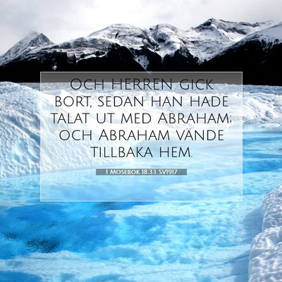 Picture 07 - 1 Mosebok 18:33 SV1917 - Och HERREN gick bort, sedan han hade talat ut med - Bible Verse Picture