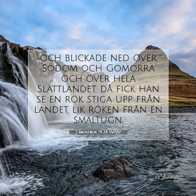 Picture 07 - 1 Mosebok 19:28 SV1917 - och blickade ned över Sodom och Gomorra och - Bible Verse Picture