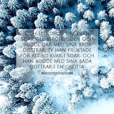 Picture 07 - 1 Mosebok 19:30 SV1917 - Och Lot drog upp från Soar till bergsbygden och - Bible Verse Picture