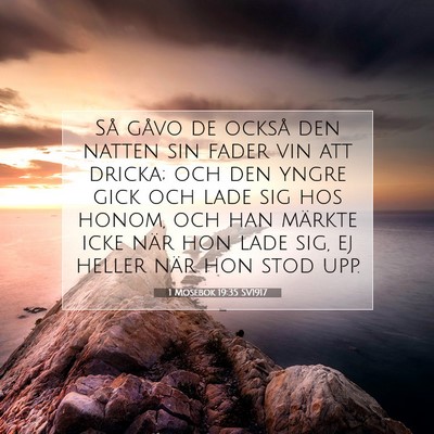 Picture 07 - 1 Mosebok 19:35 SV1917 - Så gåvo de också den natten sin fader vin att - Bible Verse Picture