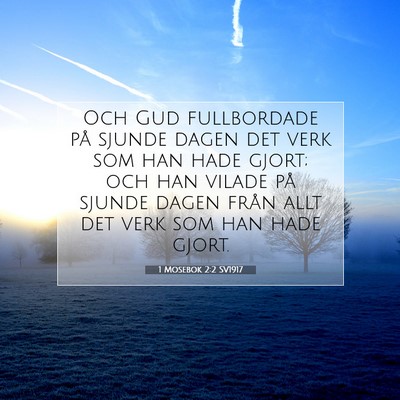 Picture 07 - 1 Mosebok 2:2 SV1917 - Och Gud fullbordade på sjunde dagen det verk som - Bible Verse Picture