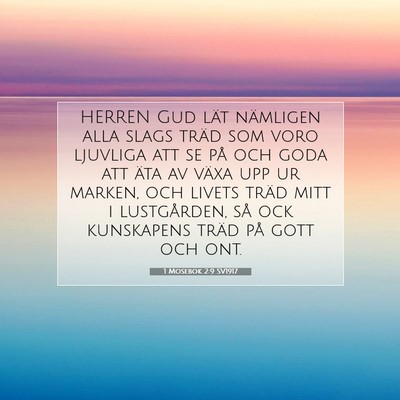 Picture 07 - 1 Mosebok 2:9 SV1917 - HERREN Gud lät nämligen alla slags träd som - Bible Verse Picture