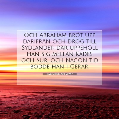 Picture 07 - 1 Mosebok 20:1 SV1917 - Och Abraham bröt upp därifrån och drog till - Bible Verse Picture