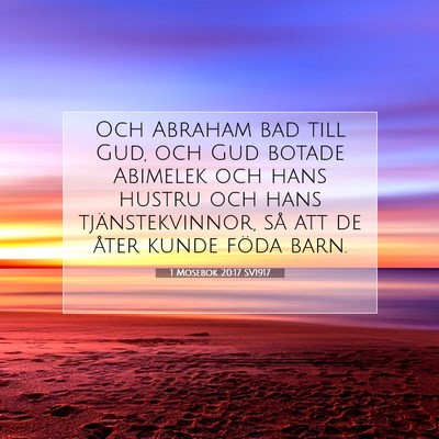 Picture 07 - 1 Mosebok 20:17 SV1917 - Och Abraham bad till Gud, och Gud botade Abimelek - Bible Verse Picture