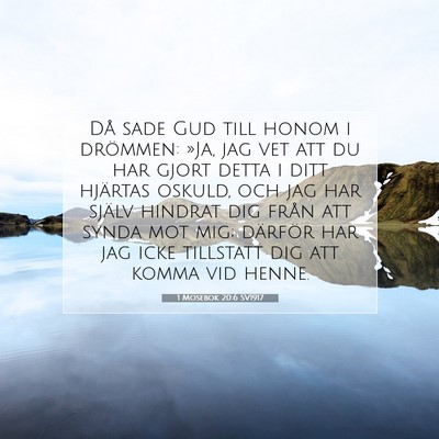 Picture 07 - 1 Mosebok 20:6 SV1917 - Då sade Gud till honom i drömmen: »Ja, jag vet - Bible Verse Picture