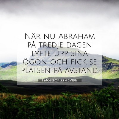 Picture 07 - 1 Mosebok 22:4 SV1917 - När nu Abraham på tredje dagen lyfte upp sina - Bible Verse Picture