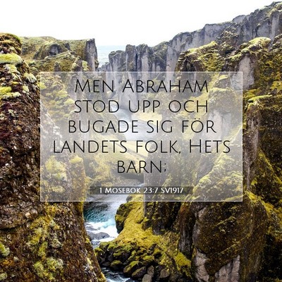 Picture 07 - 1 Mosebok 23:7 SV1917 - Men Abraham stod upp och bugade sig för landets - Bible Verse Picture
