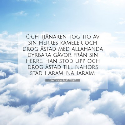 Picture 07 - 1 Mosebok 24:10 SV1917 - Och tjänaren tog tio av sin herres kameler och - Bible Verse Picture