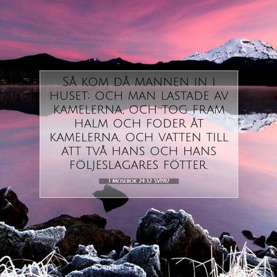 Picture 07 - 1 Mosebok 24:32 SV1917 - Så kom då mannen in i huset; och man lastade av - Bible Verse Picture