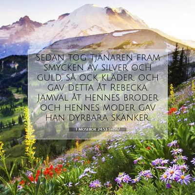 Picture 07 - 1 Mosebok 24:53 SV1917 - Sedan tog tjänaren fram smycken av silver och - Bible Verse Picture