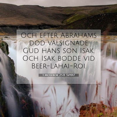 Picture 07 - 1 Mosebok 25:11 SV1917 - Och efter Abrahams död välsignade Gud hans son - Bible Verse Picture