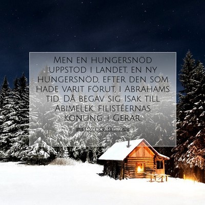 Picture 07 - 1 Mosebok 26:1 SV1917 - Men en hungersnöd uppstod i landet, en ny - Bible Verse Picture
