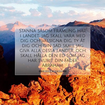 Picture 07 - 1 Mosebok 26:3 SV1917 - Stanna såsom främling här i landet; jag skall - Bible Verse Picture