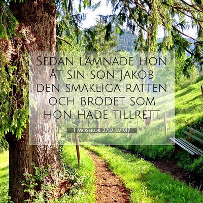 Picture 07 - 1 Mosebok 27:17 SV1917 - Sedan lämnade hon åt sin son Jakob den smakliga - Bible Verse Picture