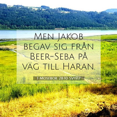 Picture 07 - 1 Mosebok 28:10 SV1917 - Men Jakob begav sig från Beer-Seba på väg till - Bible Verse Picture