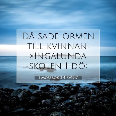 Picture 07 - 1 Mosebok 3:4 SV1917 - Då sade ormen till kvinnan: »Ingalunda skolen I - Bible Verse Picture