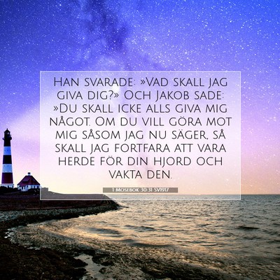 Picture 07 - 1 Mosebok 30:31 SV1917 - Han svarade: »Vad skall jag giva dig?» Och - Bible Verse Picture