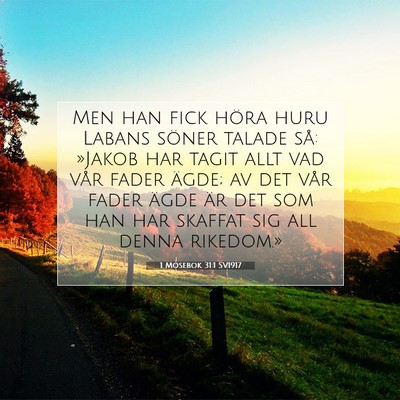Picture 07 - 1 Mosebok 31:1 SV1917 - Men han fick höra huru Labans söner talade så: - Bible Verse Picture