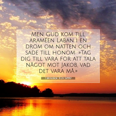 Picture 07 - 1 Mosebok 31:24 SV1917 - Men Gud kom till araméen Laban i en dröm om - Bible Verse Picture