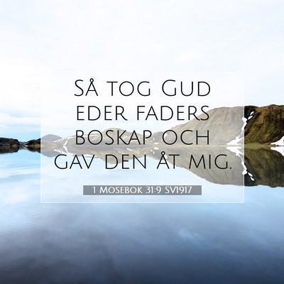 Picture 07 - 1 Mosebok 31:9 SV1917 - Så tog Gud eder faders boskap och gav den åt - Bible Verse Picture