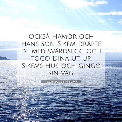 Picture 07 - 1 Mosebok 34:26 SV1917 - Också Hamor och hans son Sikem dräpte de med - Bible Verse Picture