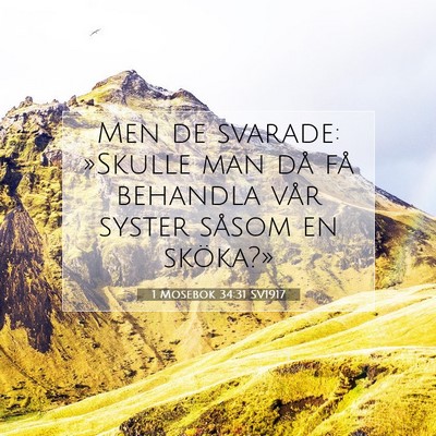Picture 07 - 1 Mosebok 34:31 SV1917 - Men de svarade: »Skulle man då få behandla - Bible Verse Picture