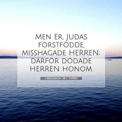 Picture 07 - 1 Mosebok 38:7 SV1917 - Men Er, Judas förstfödde, misshagade HERREN; - Bible Verse Picture