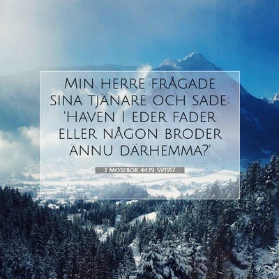 Picture 07 - 1 Mosebok 44:19 SV1917 - Min herre frågade sina tjänare och sade: 'Haven - Bible Verse Picture