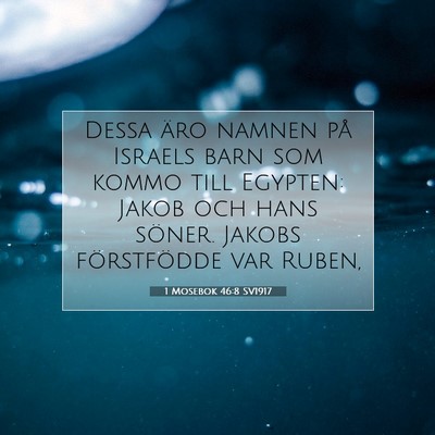 Picture 07 - 1 Mosebok 46:8 SV1917 - Dessa äro namnen på Israels barn som kommo till - Bible Verse Picture