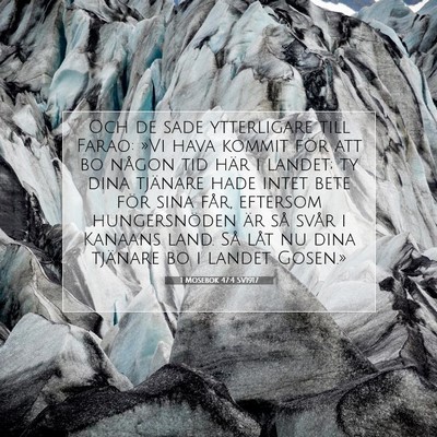 Picture 07 - 1 Mosebok 47:4 SV1917 - Och de sade ytterligare till Farao: »Vi hava - Bible Verse Picture