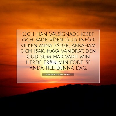 Picture 07 - 1 Mosebok 48:15 SV1917 - Och han välsignade Josef och sade: »Den Gud - Bible Verse Picture