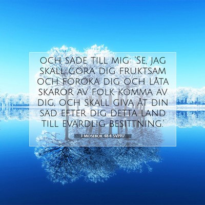 Picture 07 - 1 Mosebok 48:4 SV1917 - och sade till mig: 'Se, jag skall göra dig - Bible Verse Picture