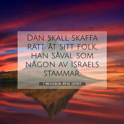 Picture 07 - 1 Mosebok 49:16 SV1917 - Dan skall skaffa rätt åt sitt folk, han såväl - Bible Verse Picture