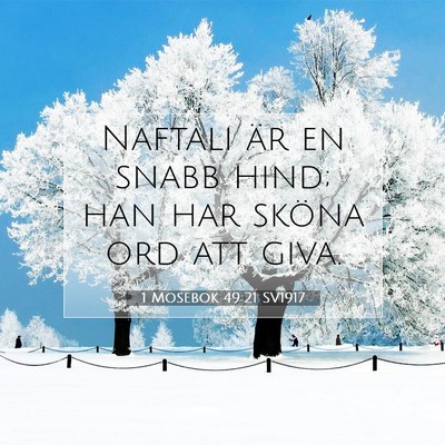Picture 07 - 1 Mosebok 49:21 SV1917 - Naftali är en snabb hind; han har sköna ord att - Bible Verse Picture