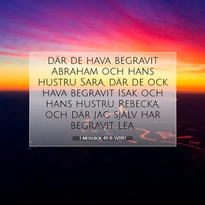 Picture 07 - 1 Mosebok 49:31 SV1917 - där de hava begravit Abraham och hans hustru - Bible Verse Picture