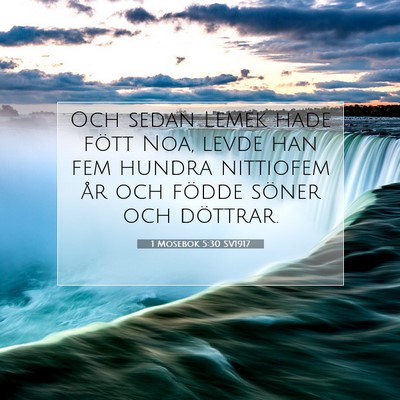 Picture 07 - 1 Mosebok 5:30 SV1917 - Och sedan Lemek hade fött Noa, levde han fem - Bible Verse Picture