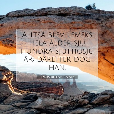 Picture 07 - 1 Mosebok 5:31 SV1917 - Alltså blev Lemeks hela ålder sju hundra - Bible Verse Picture