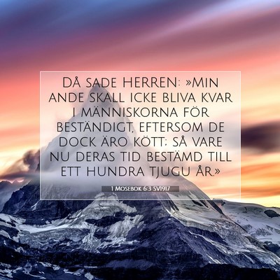 Picture 07 - 1 Mosebok 6:3 SV1917 - Då sade HERREN: »Min ande skall icke bliva kvar - Bible Verse Picture