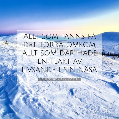 Picture 07 - 1 Mosebok 7:22 SV1917 - Allt som fanns på det torra omkom, allt som där - Bible Verse Picture