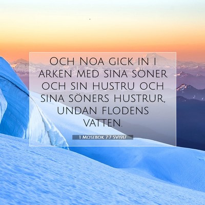 Picture 07 - 1 Mosebok 7:7 SV1917 - Och Noa gick in i arken med sina söner och sin - Bible Verse Picture