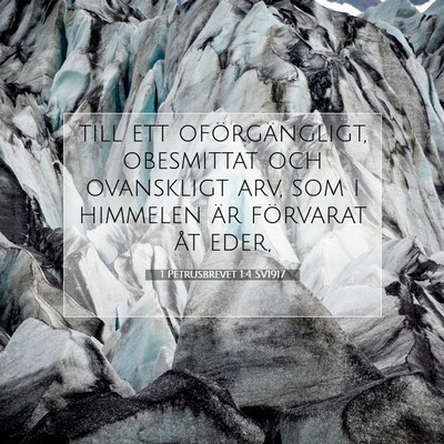 Picture 07 - 1 Petrusbrevet 1:4 SV1917 - till ett oförgängligt, obesmittat och - Bible Verse Picture