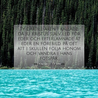 Picture 07 - 1 Petrusbrevet 2:21 SV1917 - Ty därtill ären I kallade, då ju Kristus - Bible Verse Picture