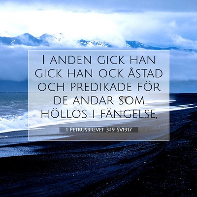 Picture 07 - 1 Petrusbrevet 3:19 SV1917 - I anden gick han gick han ock åstad och - Bible Verse Picture