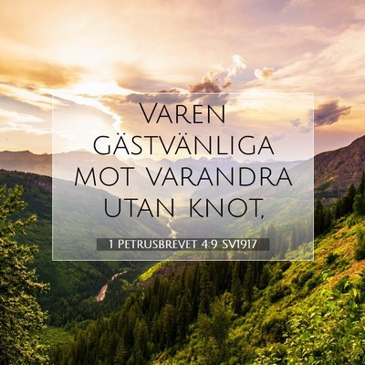 Picture 07 - 1 Petrusbrevet 4:9 SV1917 - Varen gästvänliga mot varandra utan - Bible Verse Picture