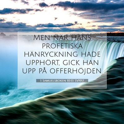 Picture 07 - 1 Samuelsboken 10:13 SV1917 - Men när hans profetiska hänryckning hade - Bible Verse Picture