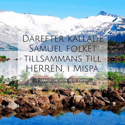 Picture 07 - 1 Samuelsboken 10:17 SV1917 - Därefter kallade Samuel folket tillsammans till - Bible Verse Picture