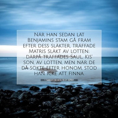 Picture 07 - 1 Samuelsboken 10:21 SV1917 - När han sedan lät Benjamins stam gå fram efter - Bible Verse Picture