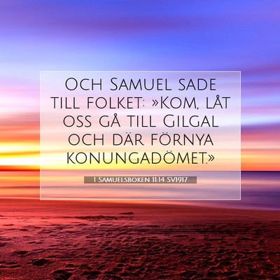 Picture 07 - 1 Samuelsboken 11:14 SV1917 - Och Samuel sade till folket: »Kom, låt oss gå - Bible Verse Picture
