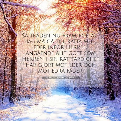 Picture 07 - 1 Samuelsboken 12:7 SV1917 - Så träden nu fram, för att jag må gå till - Bible Verse Picture