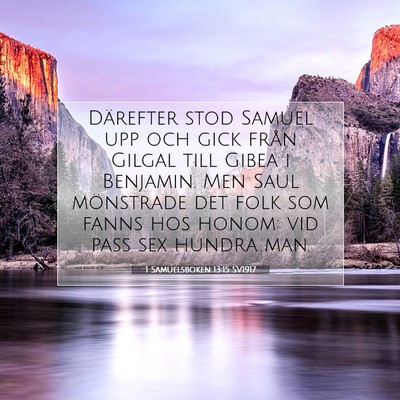Picture 07 - 1 Samuelsboken 13:15 SV1917 - Därefter stod Samuel upp och gick från Gilgal - Bible Verse Picture